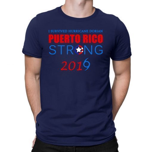 I Survived Hurricane Dorian puerto rico strong 2019 Tee Shirt