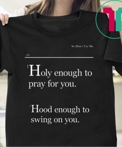 Holy Enough To Pray For You Lovely Mimi Shirts