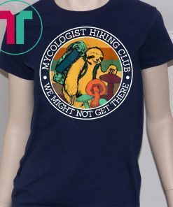 Mycologist Hiking Club We Might Not Get There Sloth Classic 2019 T-Shirt