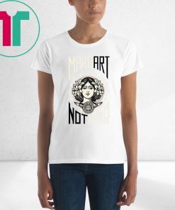 Make Art not War Obey Grey Unisex 2019 T-Shirt