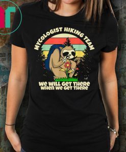 Mycologist Sloth Hiking Club We Might Not Get There 2019 T-Shirt