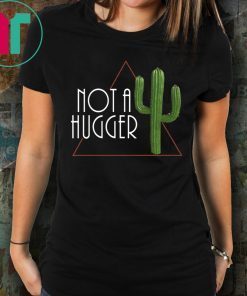 Not a Hugger Unisex 2019 Tee Shirt