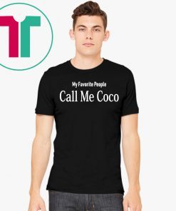 My Favorite People Call Me Coco Unisex Tee Shirts