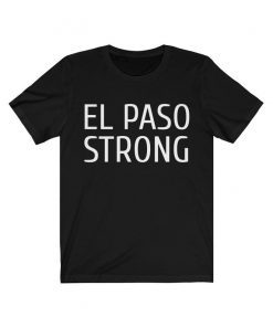 El Paso Strong Victims El Paso Texas Shirt