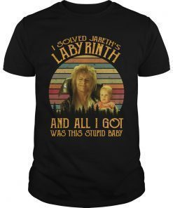 Vintage I Solved Jareth's Labyrinth And All I Got Was This Stupid Baby Shirt