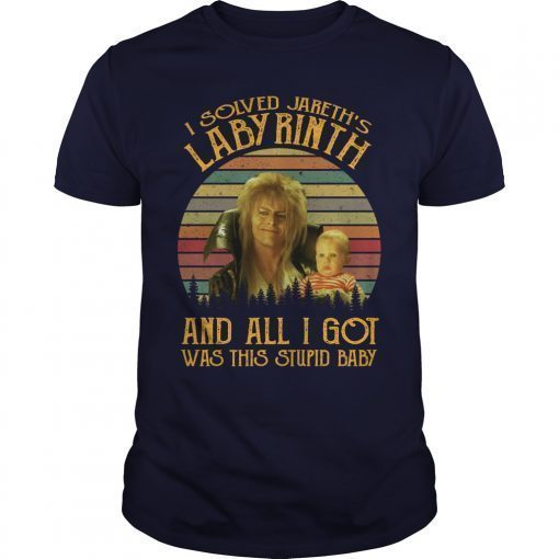 Vintage I Solved Jareth's Labyrinth And All I Got Was This Stupid Baby Shirts