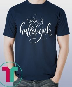 Raise a Hallelujah Christian Vintage Shirt