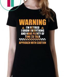 Warning I'm Retired Retirement Joke Distressed Shirt