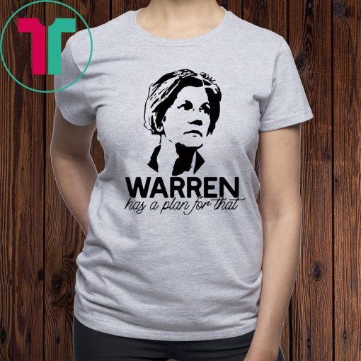 Warren has a plan for that t-shirt for mens womens kids