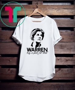 Warren has a plan for that t-shirt for mens womens kids