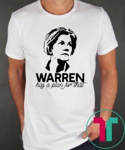 Warren has a plan for that t-shirt for mens womens kids