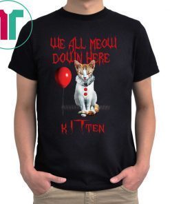 We All Meow Down Here Kitten T-Shirt