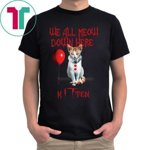 We All Meow Down Here Kitten T-Shirt