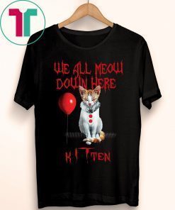 We All Meow Down Here Kitten T-Shirt