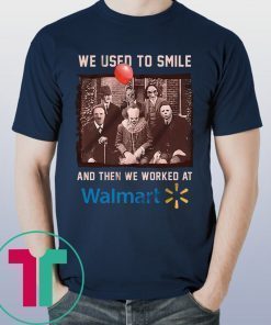Halloween we used to smile and then we worked at walmart horror movies characters tee shirt