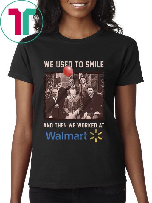 Halloween we used to smile and then we worked at walmart horror movies characters tee shirt