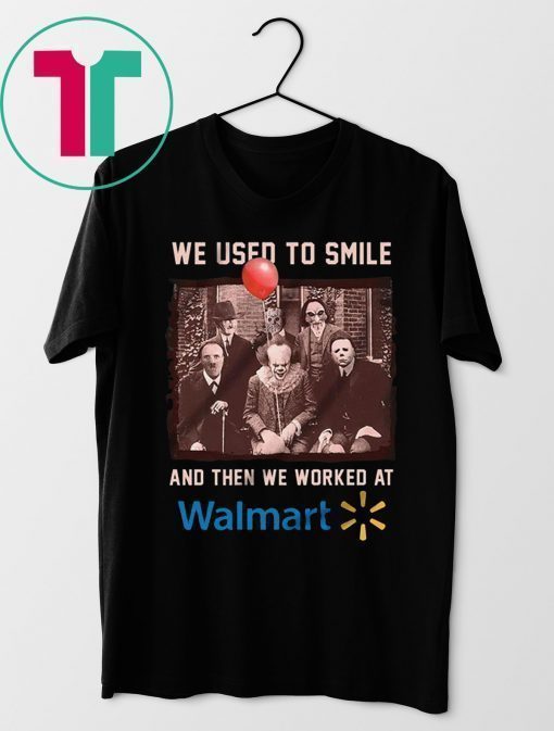 Halloween we used to smile and then we worked at walmart horror movies characters tee shirt