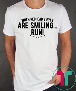 When Redhead’s Eyes Are Smiling Run Shirt for Mens Womens Kids