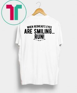 When Redhead’s Eyes Are Smiling Run Shirt for Mens Womens Kids