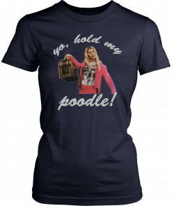 Yo hold my poodle Unisex 2019 T-Shirt