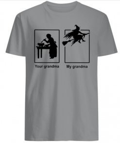 Your grandma My grandma is Witch Shirt