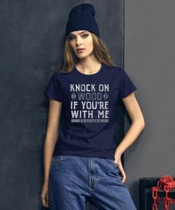 Knock On Wood If You're With Me Unisex T-Shirt