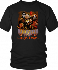 Horror movie halloween is my christmas Gift Tee Shirt