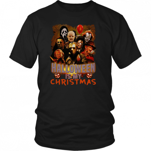 Horror movie halloween is my christmas Gift Tee Shirt