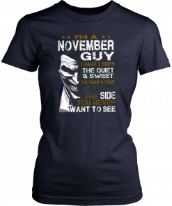 Joker I’m a november guy I have 3 sides the quiet and sweet the funny and crazy Tee Shirt