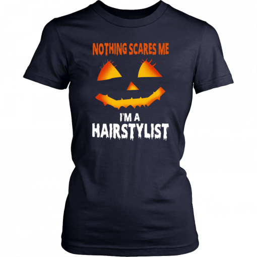 Nothing Scares Me Im A Hairstylist Funny Halloween Costume Classic Tee Shirt