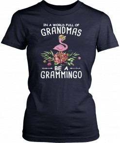 in a world full of grandmas be a grammingo 2019 T-Shirt