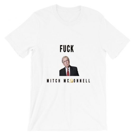 moscow mitch Fuck Mitch McConnell T Shirt Anti Trump Protestors Gift Short Sleeve Unisex T-Shirt