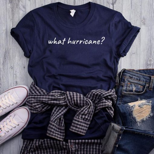 Hurricane Humor What Hurricane? Classic T-Shirt