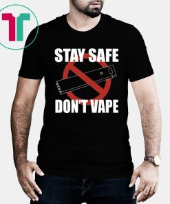 Stay Safe Don't Vape Shirt