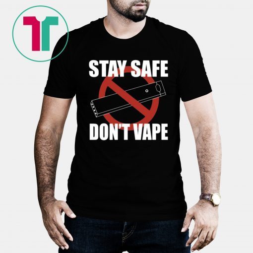 Stay Safe Don't Vape Shirt