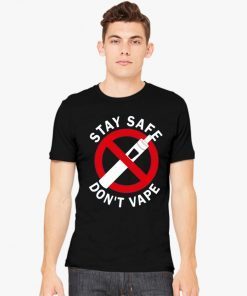 Stay Safe Don't Vape 2019 T-Shirt