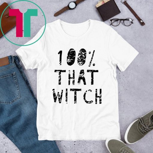 100% That Witch T-Shirt Funny Halloween Tee