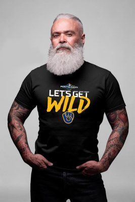 Let's Get Wild Milwaukee Brewers Funny T-Shirt