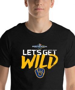 Mens Womens Let's Get Wild Milwaukee Brewers T-Shirt