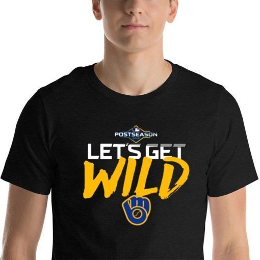 Mens Womens Let's Get Wild Milwaukee Brewers T-Shirt