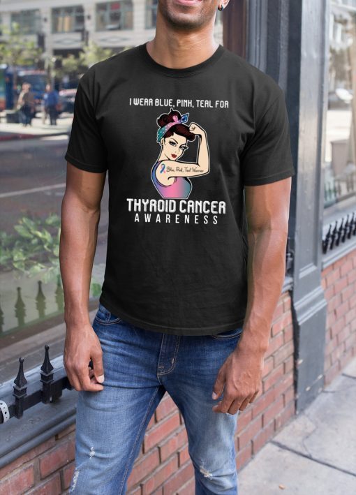 I Wear Blue Pink Teal For Thyroid Cancer Awareness T-shirt For Cancer Warrior