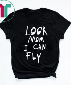 Buy Look mom I can fly Tee Shirt