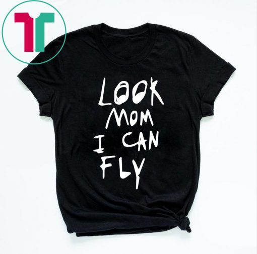 Buy Look mom I can fly Tee Shirt