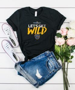 Let's Get Wild Milwaukee Brewers Offcial Tee Shirt