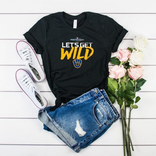 Let's Get Wild Milwaukee Brewers Offcial Tee Shirt