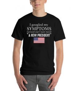 I googled my symptoms turned out I just need a new President Unisex T-Shirt