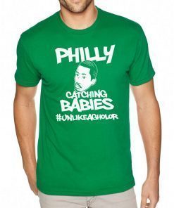 Buy Hakim Laws Philly Catching Babies Unlike Agholor Tee Shirt