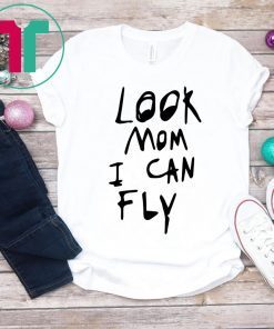 Look mom I can fly Offcial Tee Shirt