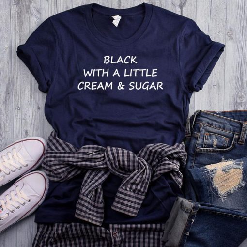 Black With A Little Cream And Sugar Unisex T-Shirt