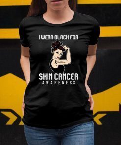 I Wear Black For Skin Cancer Awareness T-shirt For Cancer Warrior